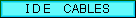 To our IDE Cables page